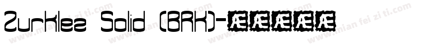 Zurklez Solid (BRK)字体转换